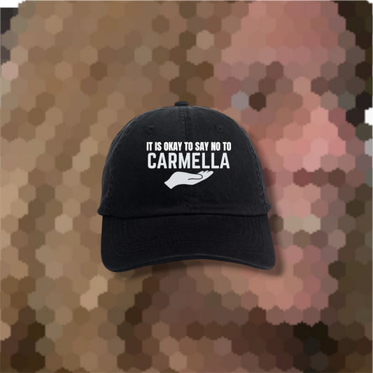 IT IS OKAY TO SAY NO TO CARMELLA CAP